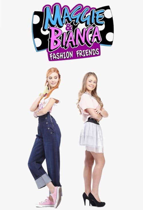Maggie & Bianca Fashion Friends Coflix • Streaming