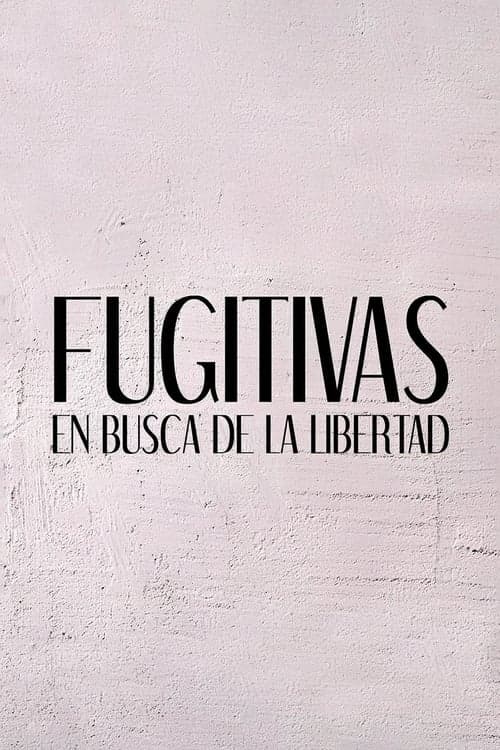 Fugitivas: en busca de la libertad Coflix • Streaming